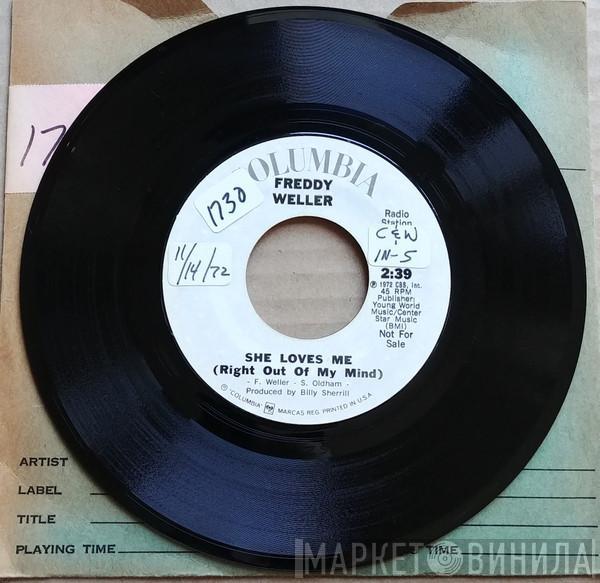Freddy Weller - She Loves Me (Right Out Of My Mind)