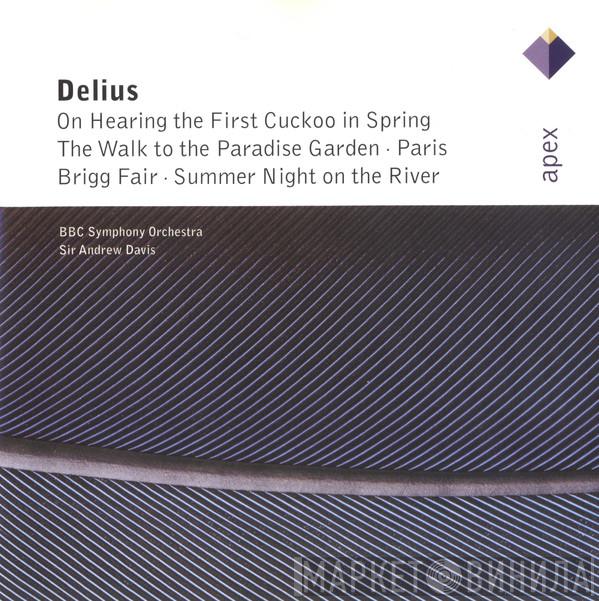 Frederick Delius, BBC Symphony Orchestra, Andrew Davis - Orchestral Works