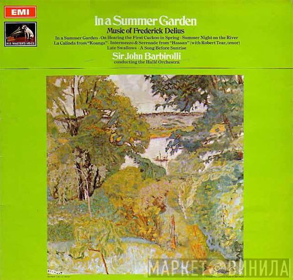 - Frederick Delius Conducting The Sir John Barbirolli  Hallé Orchestra  - In A Summer Garden, Music Of Frederick Delius