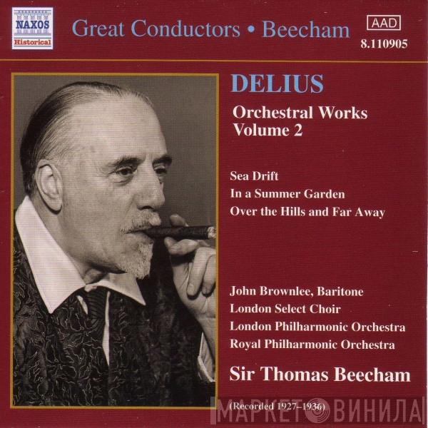 Frederick Delius, John Brownlee, London Select Choir, The London Philharmonic Orchestra, The Royal Philharmonic Orchestra, Sir Thomas Beecham - Orchestral Works, Volume 2