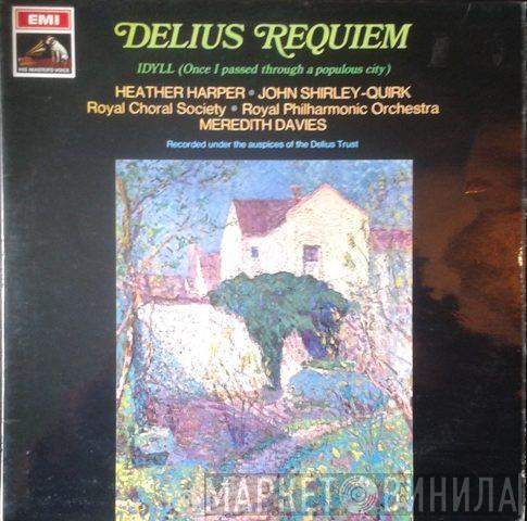 Frederick Delius, Meredith Davies, The Royal Philharmonic Orchestra, Heather Harper, John Shirley-Quirk - Requiem And Idyll (Once I Passed Through A Populous City