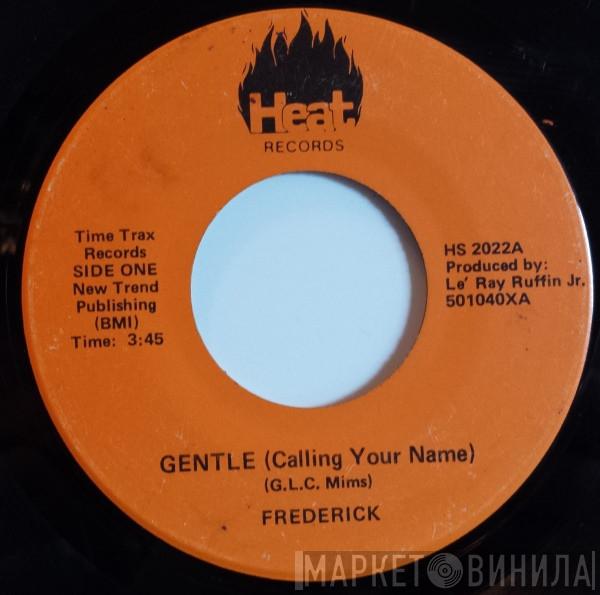  Frederick  - Gentle (Calling Your Name)