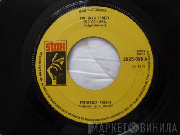  Frederick Knight  - I've Been Lonely For So Long / Lean On Me