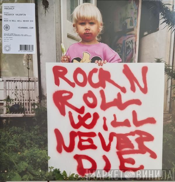 Frederik Valentin - Rock N Roll Will Never Die