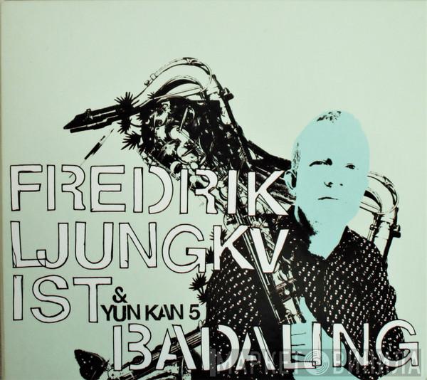 Fredrik Ljungkvist, Yun Kan 5 - Badaling