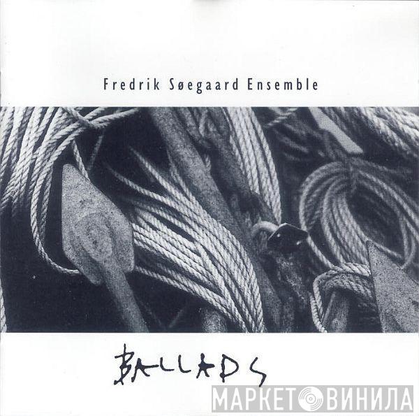 Fredrik Søegaard Ensemble - Ballads