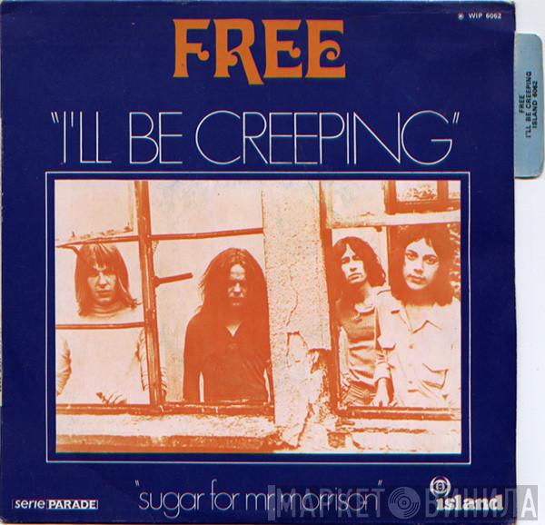  Free  - I'll Be Creeping / Sugar For Mr. Morrison
