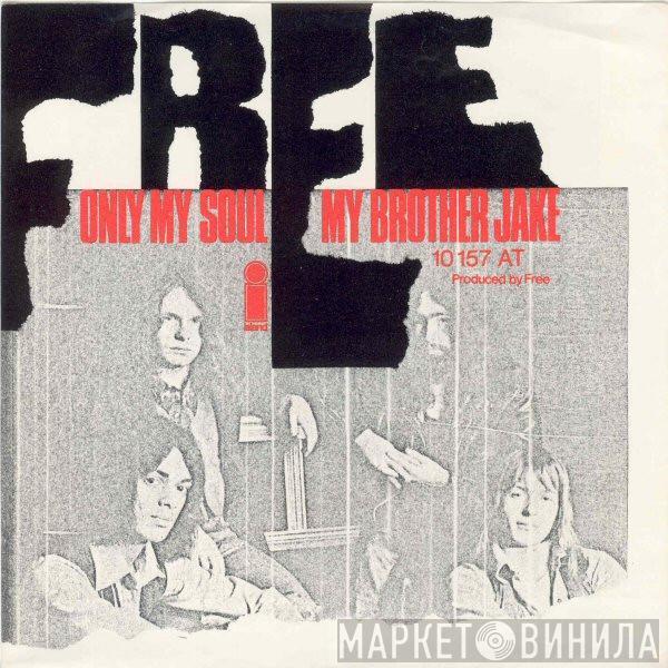  Free  - My Brother Jake / Only My Soul