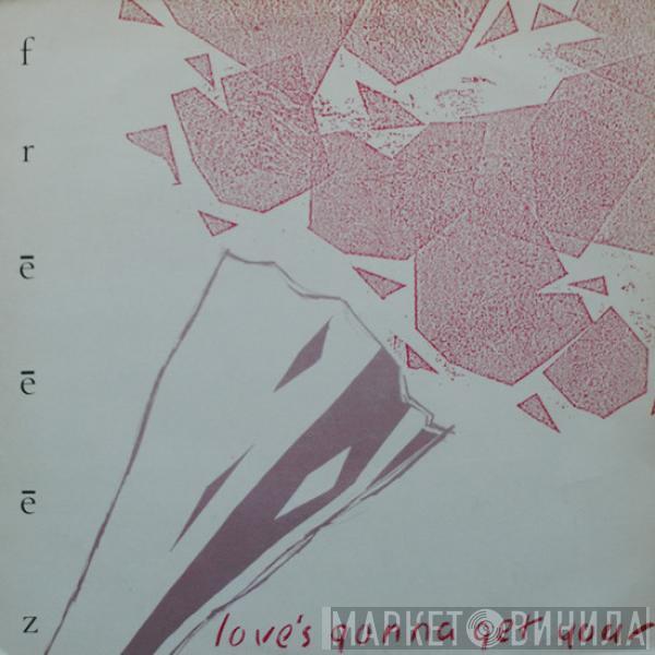  Freeez  - Love's Gonna Get You