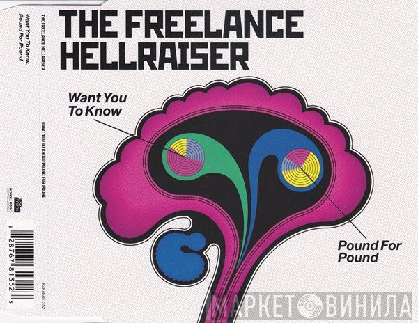  Freelance Hellraiser  - Want You To Know / Pound For Pound