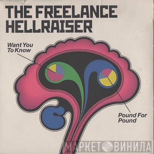 Freelance Hellraiser - Want You To Know / Pound For Pound