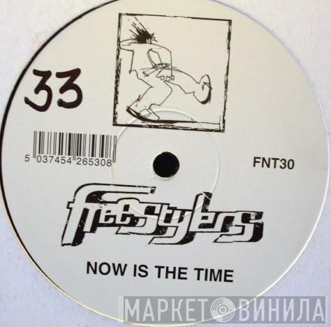  Freestylers  - Now Is The Time / Blowin Ya Brainz