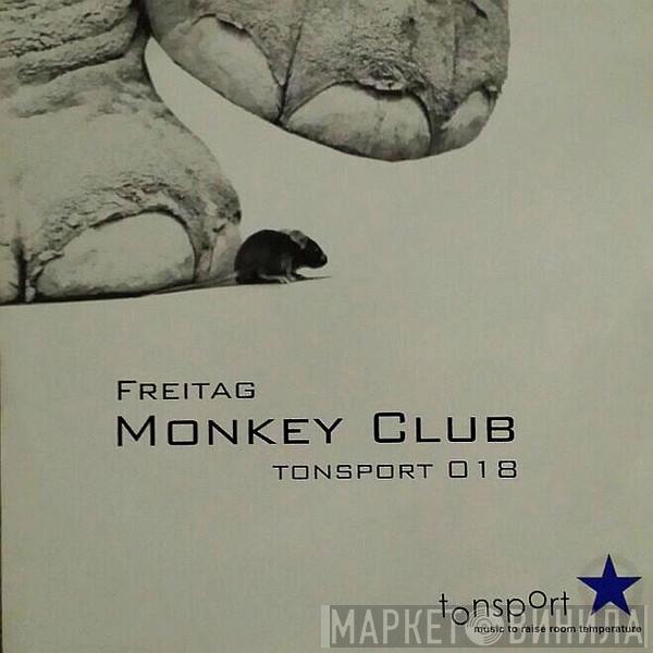 Freitag - Monkey Club