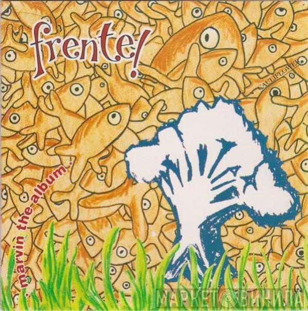  Frente!  - Marvin The Album