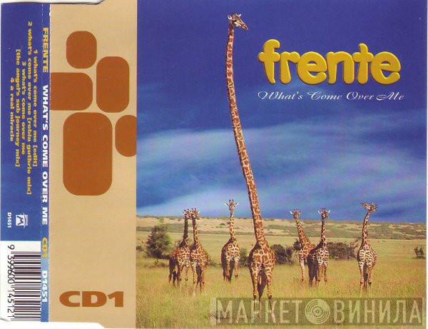 Frente! - What's Come Over Me