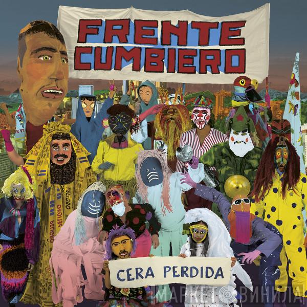  Frente Cumbiero  - Cera Perdida