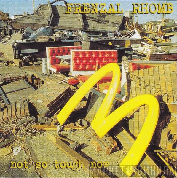 Frenzal Rhomb - Not So Tough Now