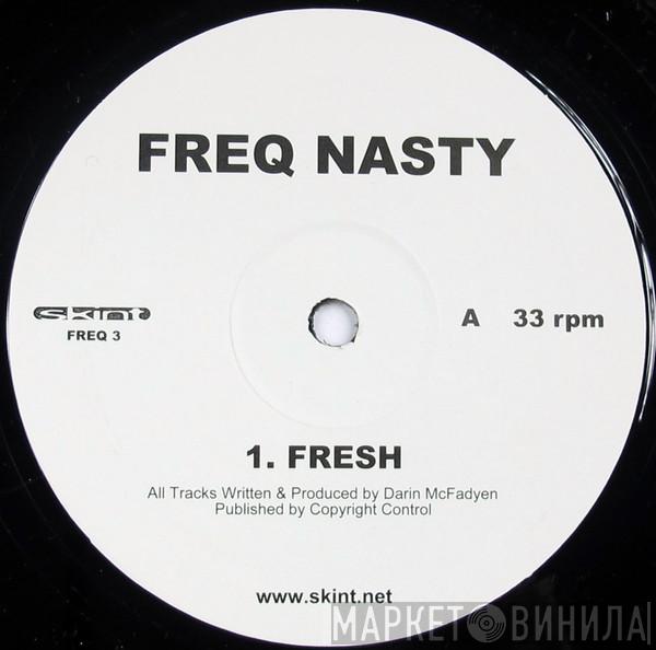 Freq Nasty  - Fresh / One More Time