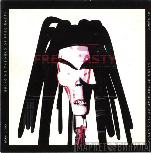 Freq Nasty - Bring Me The Head Of Freq Nasty