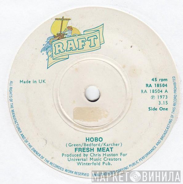 Fresh Meat  - Hobo