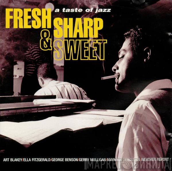  - Fresh Sharp & Sweet (A Taste Of Jazz)