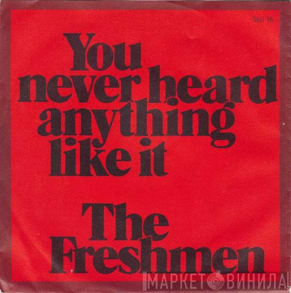  Freshmen   - You Never Heard Anything Like It