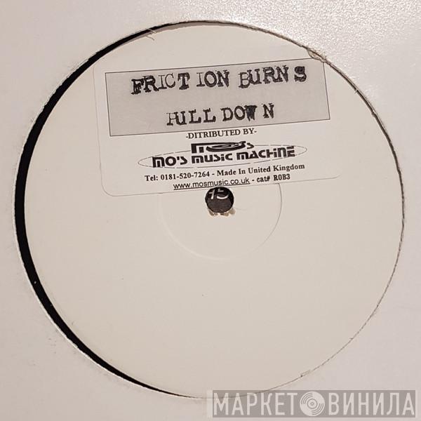 Friction Burns - Pull Down