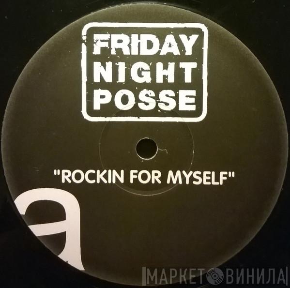 Friday Night Posse - Rockin For Myself