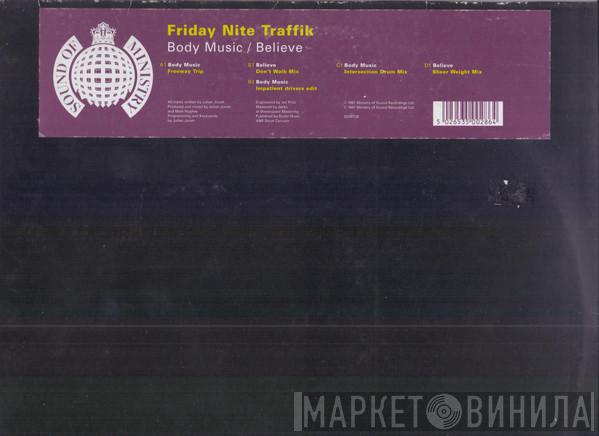 Friday Nite Traffik - Body Music / Believe