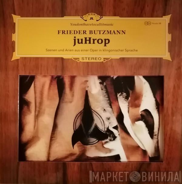 Frieder Butzmann - juHrop - Szenen und Arien aus einer Oper in klingonischer Sprache
