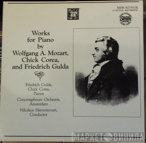 , Friedrich Gulda , Chick Corea , Concertgebouworkest  Nikolaus Harnoncourt  - Works For Piano By Wolfgang A. Mozart, Chick Corea, And Friedrich Gulda