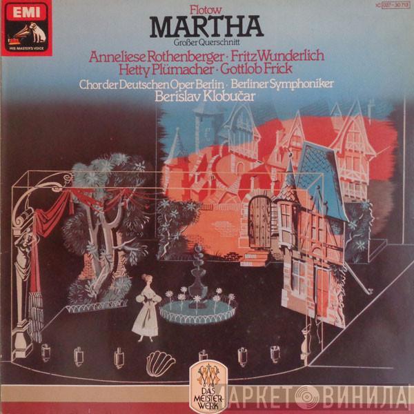 Friedrich von Flotow, Anneliese Rothenberger, Fritz Wunderlich, Hetty Plümacher, Gottlob Frick, Chor der Deutschen Oper Berlin, Berliner Symphoniker, Berislav Klobučar - Martha (Großer Querschnitt)