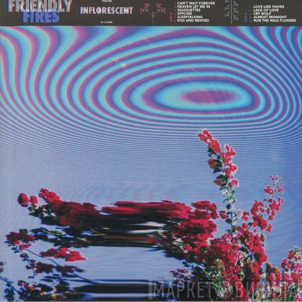 Friendly Fires - Inflorescent