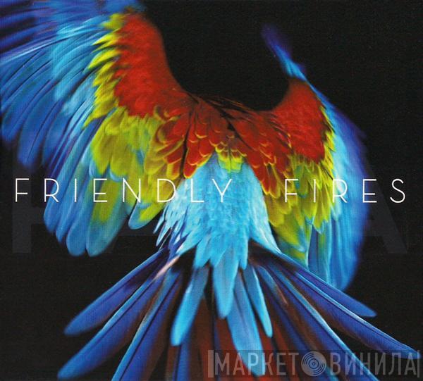  Friendly Fires  - Pala