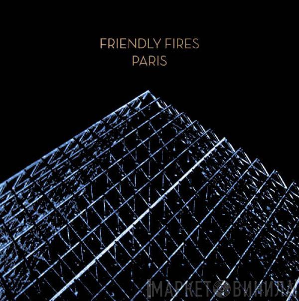 Friendly Fires - Paris