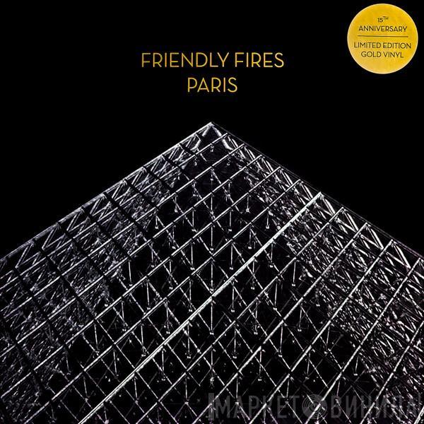 Friendly Fires - Paris