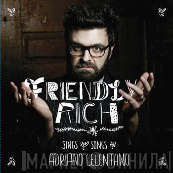 Friendly Rich - Sings The Songs Of Adriano Celentano