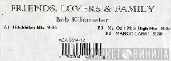  Friends, Lovers & Family  - Bob Kilometer