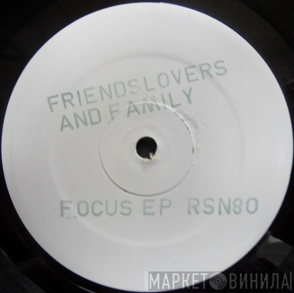 Friends, Lovers & Family - Focus EP