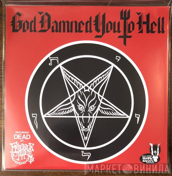 Friends Of Hell - God Damned You To Hell