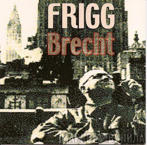 Frigg  - Brecht
