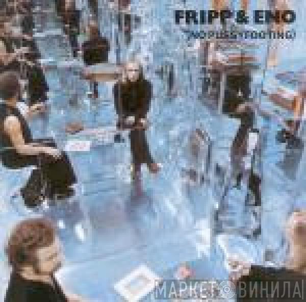  Fripp & Eno  - (No Pussyfooting)