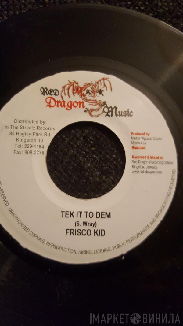 Frisco Kid, Benzley Hype - Tek It To Dem / More Than Another