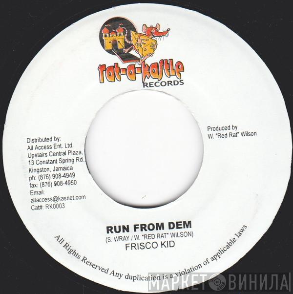Frisco Kid, Terry Lynn - Run From Dem / Right Away
