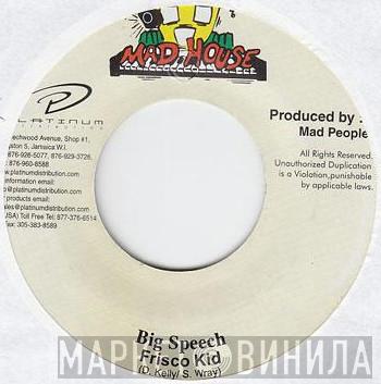  Frisco Kid  - Big Speech