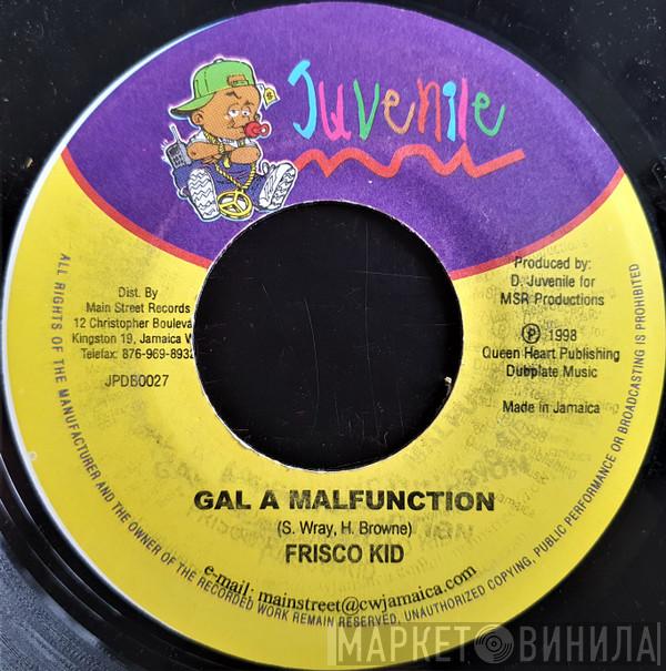Frisco Kid - Gal A Malfunction