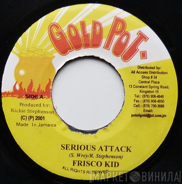 Frisco Kid - Serious Attack
