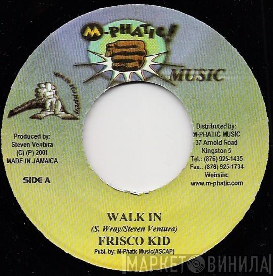Frisco Kid - Walk In