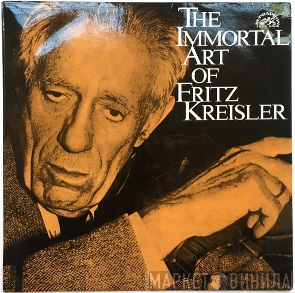 Fritz Kreisler - The Immortal Art Of Fritz Kreisler