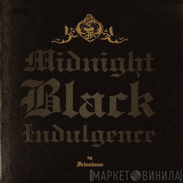 Frivolous - Midnight Black Indulgence